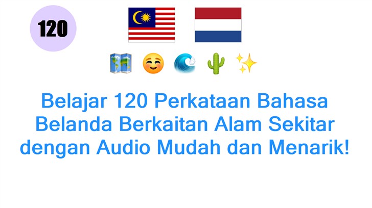 Belajar 120 Perkataan Bahasa Belanda Berkaitan Alam Sekitar dengan Audio Mudah dan Menarik!